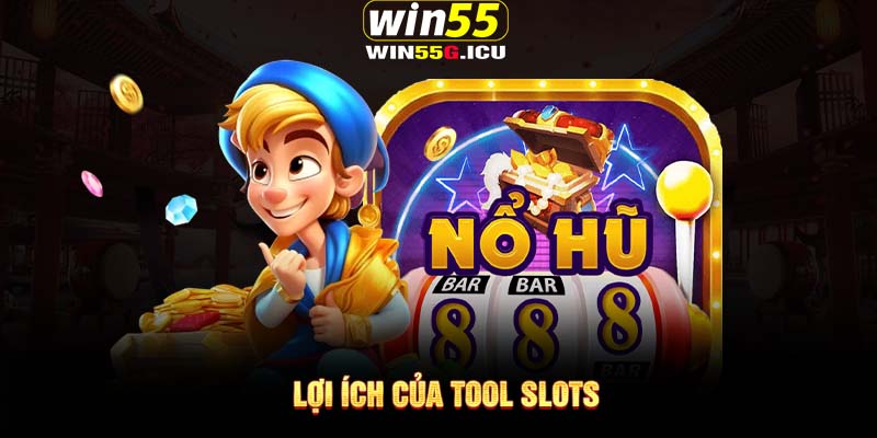 Lợi ích của tool slots