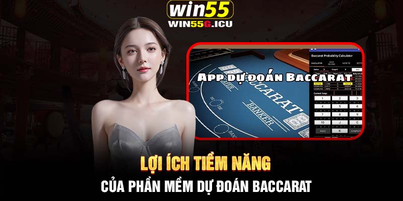 Lợi ích tiềm năng của phần mềm dự đoán Baccarat