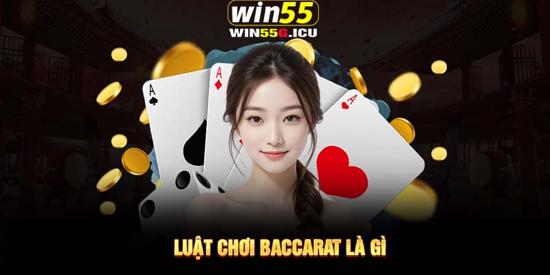 Luật chơi Baccarat là gì