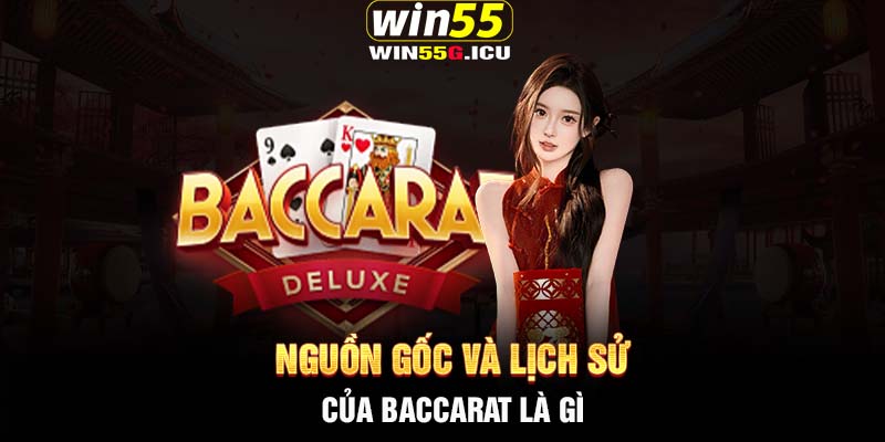 Nguồn gốc và lịch sử của Baccarat là gì