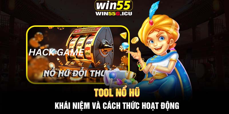 Tool nổ hũ - Khái niệm và cách thức hoạt động